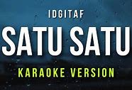 Lirik Lagu Idgitaf Satu-Satu Karaoke